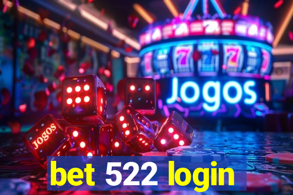 bet 522 login